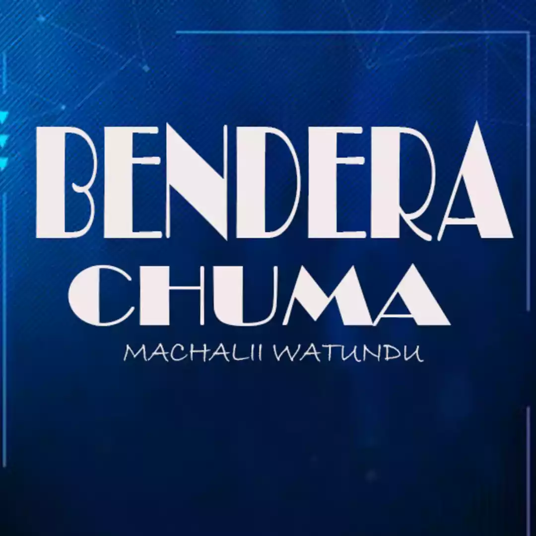 Machalii Watundu - Bendera Chuma Mp3 Download